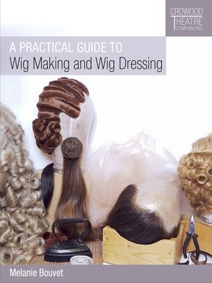 cover image of Practical Guide to Wig Making and Wig Dressing